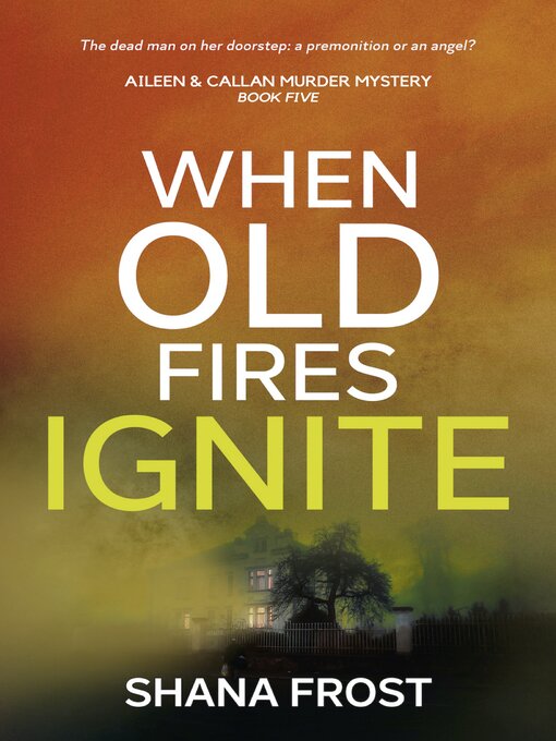 Title details for When Old Fires Ignite by Shana Frost - Available